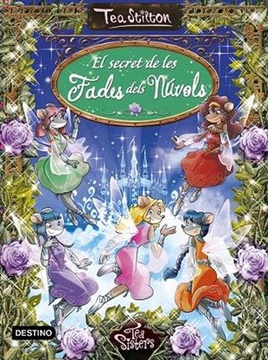 EL SECRET DE LES FADES DELS NÚVOLS (ESPECIAL TEA STILTON, 3) | 9788416519217 | Galatea Llibres | Llibreria online de Reus, Tarragona | Comprar llibres en català i castellà online