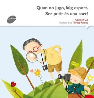 QUAN NO JUGO, FAIG ESPORT SER PETIT ES UNA SORT | 9788415975571 | GIL, CARMEN | Galatea Llibres | Librería online de Reus, Tarragona | Comprar libros en catalán y castellano online