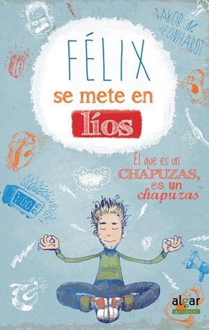 FÉLIX SE METE EN LÍOS | 9788498457971 | LEONHARDT, JAKOB MUSASH | Galatea Llibres | Librería online de Reus, Tarragona | Comprar libros en catalán y castellano online