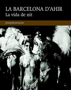 LA VIDA DE NIT (LA BARCELONA D'AHIR, 5) | 9788416139484 | ROGLAN, JOAQUIM | Galatea Llibres | Librería online de Reus, Tarragona | Comprar libros en catalán y castellano online