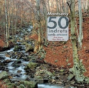 MONTSENY 50 INDRETS AMB ENCANT | 9788490343562 | LONGÀS MAYAYO, JORDI | Galatea Llibres | Llibreria online de Reus, Tarragona | Comprar llibres en català i castellà online