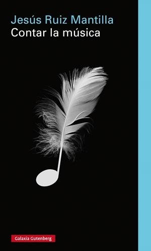CONTAR LA MÚSICA | 9788416495238 | RUIZ MANTILLA, JESÚS | Galatea Llibres | Librería online de Reus, Tarragona | Comprar libros en catalán y castellano online