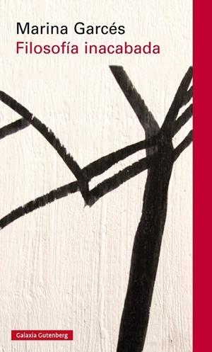 FILOSOFÍA INACABADA | 9788416252794 | GARCÉS, MARINA | Galatea Llibres | Llibreria online de Reus, Tarragona | Comprar llibres en català i castellà online