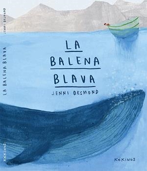 LA BALENA BLAVA | 9788416126415 | DESMOND, JENNI | Galatea Llibres | Llibreria online de Reus, Tarragona | Comprar llibres en català i castellà online