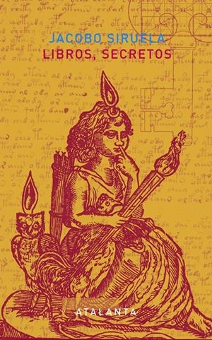 LIBROS, SECRETOS | 9788494377020 | SIRUELA, JACOBO | Galatea Llibres | Llibreria online de Reus, Tarragona | Comprar llibres en català i castellà online