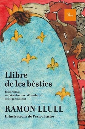 LLIBRE DE LES BÈSTIES (AMB IL·LUSTRACIONS DE PERICO PASTOR) | 9788475885841 | LLULL, RAMON | Galatea Llibres | Librería online de Reus, Tarragona | Comprar libros en catalán y castellano online