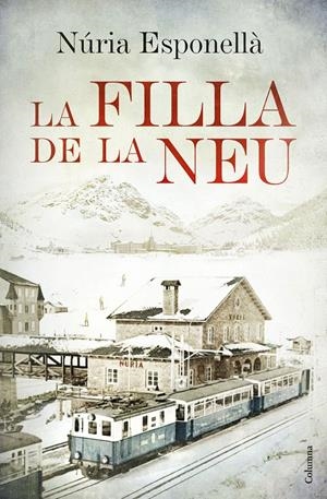 LA FILLA DE LA NEU | 9788466420402 | ESPONELLÀ, NÚRIA | Galatea Llibres | Llibreria online de Reus, Tarragona | Comprar llibres en català i castellà online