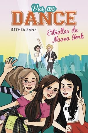 ESTRELLAS DE NUEVA YORK (YES, WE DANCE 3) | 9788490434543 | SANZ, ESTHER | Galatea Llibres | Llibreria online de Reus, Tarragona | Comprar llibres en català i castellà online