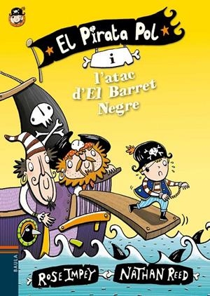 EL PIRATA POL I L'ATAC D'EL BARRET NEGRE | 9788447930012 | IMPEY, ROSE | Galatea Llibres | Librería online de Reus, Tarragona | Comprar libros en catalán y castellano online
