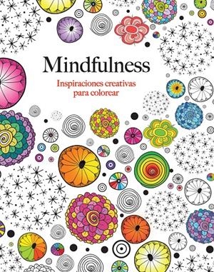 MINDFULNESS. INSPIRACIONES CREATIVAS PARA COLOREAR | 9788415618331 | ROSE, CHRISTINA | Galatea Llibres | Llibreria online de Reus, Tarragona | Comprar llibres en català i castellà online