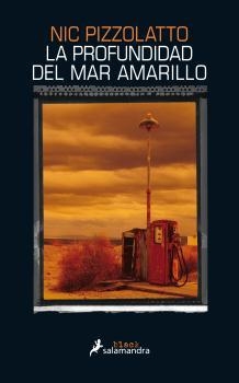 LA PROFUNDIDAD DEL MAR AMARILLO | 9788416237098 | PIZZOLATTO, NIC | Galatea Llibres | Llibreria online de Reus, Tarragona | Comprar llibres en català i castellà online