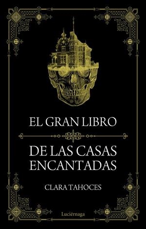 EL GRAN LIBRO DE LAS CASAS ENCANTADAS | 9788415864851 | TAHOCES, CLARA | Galatea Llibres | Llibreria online de Reus, Tarragona | Comprar llibres en català i castellà online