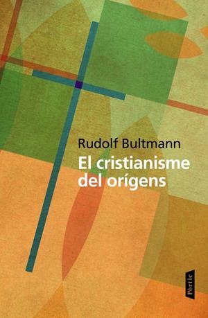 EL CRISTIANISME DELS ORÍGENS | 9788498093469 | BULTMANN, RUDOLF | Galatea Llibres | Llibreria online de Reus, Tarragona | Comprar llibres en català i castellà online