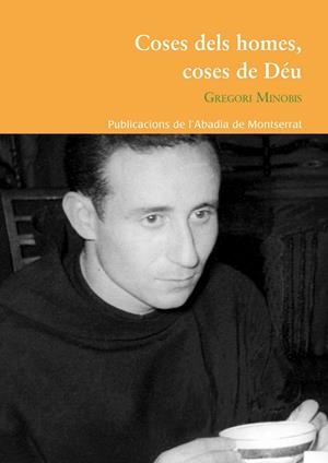 COSES DELS HOMES, COSES DELS DEUS | 9788498837940 | MINOBIS, GREGORI | Galatea Llibres | Librería online de Reus, Tarragona | Comprar libros en catalán y castellano online