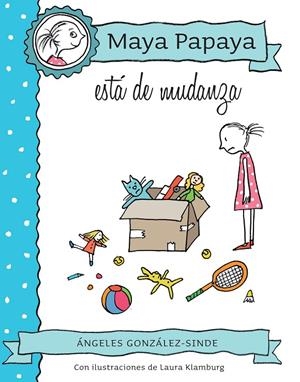 MAYA PAPAYA ESTA DE MUDANZA | 9788468316406 | GONZALEZ SINDE, ANGELES | Galatea Llibres | Llibreria online de Reus, Tarragona | Comprar llibres en català i castellà online