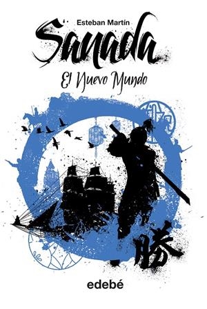 SANADA  EL NUEVO MUNDO | 9788468315812 | MARTIN, ESTEBAN | Galatea Llibres | Llibreria online de Reus, Tarragona | Comprar llibres en català i castellà online