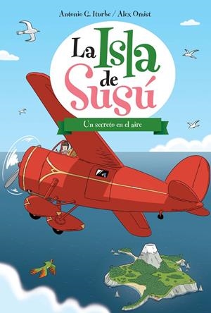 LA ISLA DE SUSU. UN SECRETO EN EL AIRE | 9788468315751 | ITURBE, ANTONIO / OMIST, ALEX | Galatea Llibres | Llibreria online de Reus, Tarragona | Comprar llibres en català i castellà online