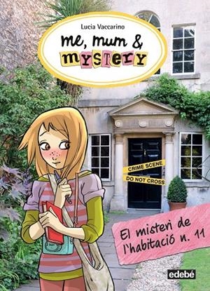 ME, MUM & MYSTERY, 4. EL MISTERI DE L'HABITACIÓ 11 | 9788468315843 | VACCARINO, LUCIA | Galatea Llibres | Llibreria online de Reus, Tarragona | Comprar llibres en català i castellà online