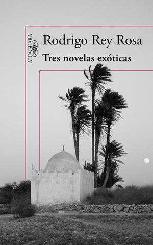 TRES NOVELAS EXÓTICAS | 9788420410876 | REY ROSA, RODRIGO | Galatea Llibres | Llibreria online de Reus, Tarragona | Comprar llibres en català i castellà online
