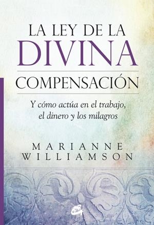 LA LEY DE LA DIVINA COMPENSACIÓN | 9788484455264 | WILLIAMSON, MARIANNE | Galatea Llibres | Librería online de Reus, Tarragona | Comprar libros en catalán y castellano online