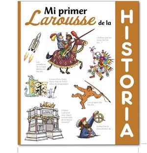 MI PRIMER LAROUSSE DE HISTORIA | 9788416368495 | LAROUSSE EDITORIAL | Galatea Llibres | Librería online de Reus, Tarragona | Comprar libros en catalán y castellano online