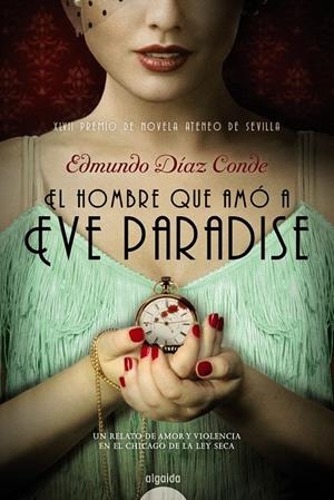 EL HOMBRE QUE AMÓ A EVE PARADISE | 9788490673195 | DÍAZ CONDE, EDMUNDO | Galatea Llibres | Librería online de Reus, Tarragona | Comprar libros en catalán y castellano online