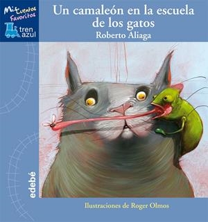 UN CAMALEÓN EN LA ESCUELA DE LOS GATOS | 9788468300122 | ALIAGA, ROBERTO | Galatea Llibres | Llibreria online de Reus, Tarragona | Comprar llibres en català i castellà online