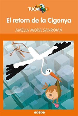 EL RETORN DE LA CIGONYA | 9788468307121 | MORA, AMELIA | Galatea Llibres | Librería online de Reus, Tarragona | Comprar libros en catalán y castellano online