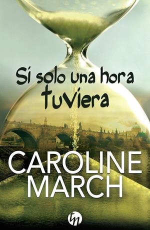 SI SOLO UNA HORA TUVIERA | 9788468767109 | MARCH, CAROLINE | Galatea Llibres | Llibreria online de Reus, Tarragona | Comprar llibres en català i castellà online