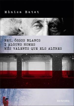 NEU, ÓSSOS BLANCS I ALGUNS HOMES MÉS VALENTS QUE ELS ALTRES | 9788494362989 | BATET BOADA, MÒNICA | Galatea Llibres | Llibreria online de Reus, Tarragona | Comprar llibres en català i castellà online