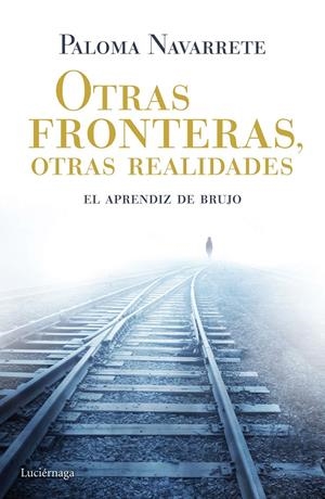 OTRAS FRONTERAS, OTRAS REALIDADES | 9788415864844 |  NAVARRETE, PALOMA | Galatea Llibres | Llibreria online de Reus, Tarragona | Comprar llibres en català i castellà online