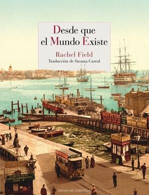 DESDE QUE EL MUNDO EXISTE | 9788415973652 | FIELD, RACHEL | Galatea Llibres | Librería online de Reus, Tarragona | Comprar libros en catalán y castellano online