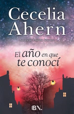 EL AÑO EN QUE TE CONOCÍ | 9788466657921 | AHERN, CECELIA | Galatea Llibres | Librería online de Reus, Tarragona | Comprar libros en catalán y castellano online
