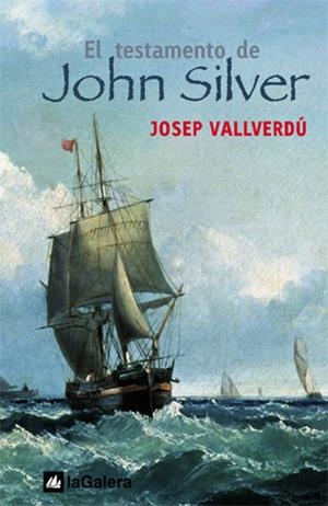 EL TESTAMENTO DE JOHN SILVER | 9788424625559 | VALLVERDU, JOSEP | Galatea Llibres | Llibreria online de Reus, Tarragona | Comprar llibres en català i castellà online