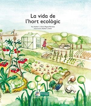 LA VIDA DE L'HORT ECOLÒGIC | 9788494369339 | LÓPEZ DE LOS MONTEROS GINER, AZAHAR/MARTÍNEZ, MIGUEL | Galatea Llibres | Librería online de Reus, Tarragona | Comprar libros en catalán y castellano online