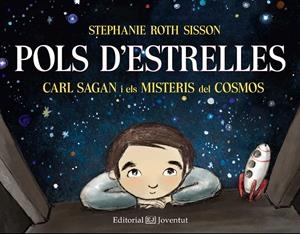 POLS D'ESTRELLES. CARL SAGAN I ELS MISTERIS DEL COSMOS | 9788426142474 | ROTH SISSON, STEPHANIE | Galatea Llibres | Librería online de Reus, Tarragona | Comprar libros en catalán y castellano online