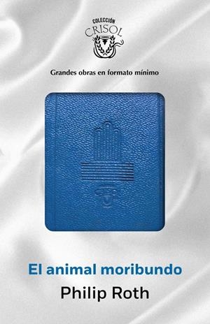 EL ANIMAL MORIBUNDO (CRISOLÍN 2015) | 9788403501270 | ROTH, PHILIP | Galatea Llibres | Llibreria online de Reus, Tarragona | Comprar llibres en català i castellà online