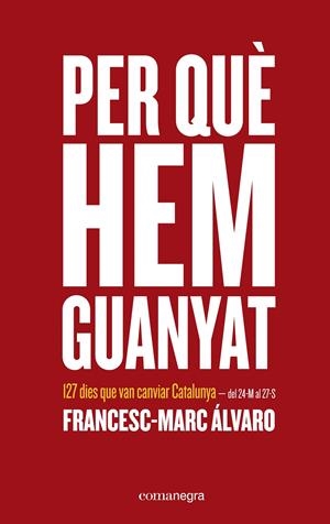 PER QUÈ HEM GUANYAT | 9788416605026 | ÁLVARO, FRANCESC-MARC | Galatea Llibres | Llibreria online de Reus, Tarragona | Comprar llibres en català i castellà online