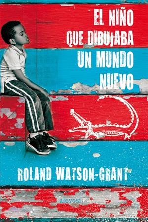 EL NIÑO QUE DIBUJABA UN MUNDO NUEVO | 9788416413102 | WATSON-GRANT, ROLAND | Galatea Llibres | Llibreria online de Reus, Tarragona | Comprar llibres en català i castellà online