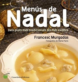 MENÚS DE NADAL | 9788490343715 | MURGADAS I BARDÍ, FRANCESC | Galatea Llibres | Llibreria online de Reus, Tarragona | Comprar llibres en català i castellà online