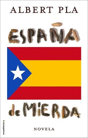 ESPAÑA DE MIERDA | 9788416306855 | PLA, ALBERT | Galatea Llibres | Librería online de Reus, Tarragona | Comprar libros en catalán y castellano online