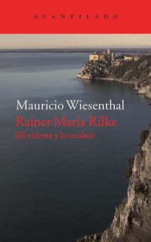 RAINER MARIA RILKE. EL VIDENTE Y LO OCULTO | 9788416011780 | WIESENTHAL, MAURICIO | Galatea Llibres | Librería online de Reus, Tarragona | Comprar libros en catalán y castellano online