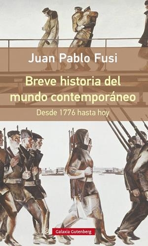 BREVE HISTORIA DEL MUNDO CONTEMPORÁNEO. DESDE 1776 HASTA HOY- RÚSTICA | 9788416252510 | FUSI, JUAN PABLO | Galatea Llibres | Librería online de Reus, Tarragona | Comprar libros en catalán y castellano online