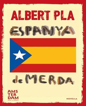 ESPANYA DE MERDA | 9788415645740 | PLA, ALBERT | Galatea Llibres | Librería online de Reus, Tarragona | Comprar libros en catalán y castellano online