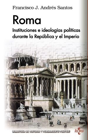 ROMA. INSTITUCIONES E IDIOLOGIAS POLITICAS DURANTE LA REPUBLICA Y EL IMPERIO | 9788430966974 | ANDRES, FRANCISCO | Galatea Llibres | Llibreria online de Reus, Tarragona | Comprar llibres en català i castellà online