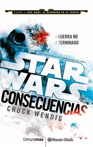 STAR WARS CONSECUENCIAS | 9788416401703 | WENDIG, CHUCK | Galatea Llibres | Llibreria online de Reus, Tarragona | Comprar llibres en català i castellà online