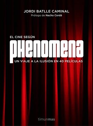 EL CINE SEGÚN PHENOMENA | 9788445002810 | BATLLE CAMINAL, JORDI | Galatea Llibres | Llibreria online de Reus, Tarragona | Comprar llibres en català i castellà online