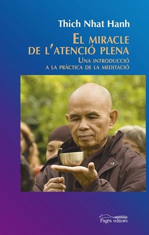 EL MIRACLE DE L'ATENCIÓ PLENA | 9788499756547 | NHAT HANH, THICH | Galatea Llibres | Librería online de Reus, Tarragona | Comprar libros en catalán y castellano online