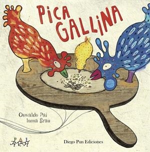 PICA GALLINA | 9788494265983 | FELIPE ROYO, FERNANDO | Galatea Llibres | Llibreria online de Reus, Tarragona | Comprar llibres en català i castellà online