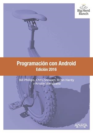 PROGRAMACIÓN CON ANDROID. EDICIÓN 2016 | 9788441537484 | PHILLIPS, BILL/STEWART, CHRIS/HARDY, BRIAN/MARSICANO, KRISTIN | Galatea Llibres | Llibreria online de Reus, Tarragona | Comprar llibres en català i castellà online